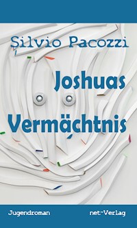 Joshuas Vermächtnis - Silvio Pacozzi - ebook