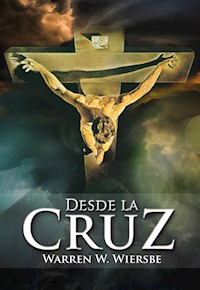 Desde la Cruz - Warren Wiersbe - ebook
