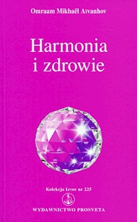 Harmonia i zdrowie - Aivanhov Omraam Mikhael - książka