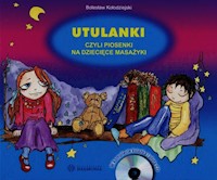 Utulanki czyli piosenki na dziecięce masażyki + CD - Kołodziejski Bolesław - książka