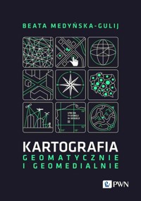 Kartografia - geomatycznie i geomedialnie - Medyńska-Gulij Beata - książka
