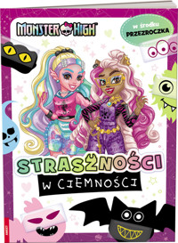 Monster High. Straszności w ciemności - - książka