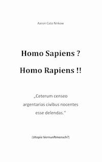 Homo Sapiens? Homo Rapiens!! - Aaron Cato Nirkow - ebook