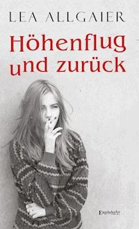 Höhenflug und zurück - Lea Allgaier - ebook
