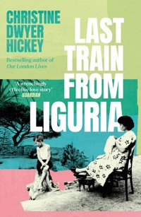 Last Train from Liguria - Christine Dwyer Hickey - ebook