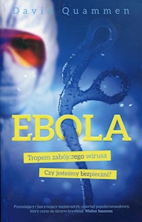 Ebola Tropem zabójczego wirusa - David Quammen - książka