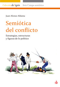 Semiótica del conflicto - Juan Alonso Aldama - ebook