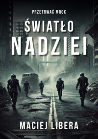 Przetrwać Mrok - Światło Nadziei - Maciej Libera - ebook