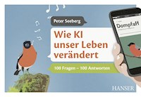 Wie KI unser Leben verändert - Peter Seeberg - ebook