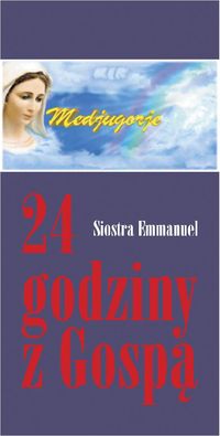 24 godziny z Gospą - Maillard Emmanuel - książka