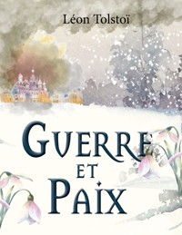 Guerre et Paix (Léon Tolstoï) - Léon Tolstoï - ebook
