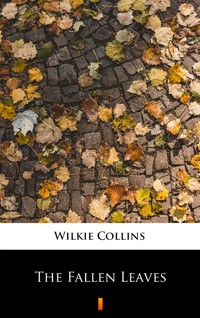 The Fallen Leaves - Collins Wilkie - ebook