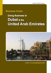 Business Guide: Doing Business in Dubai & the United Arab Emirates - Sascha Noack - ebook