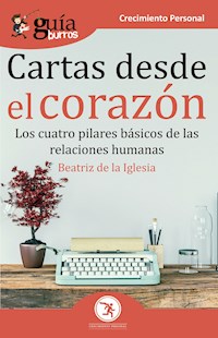 GuíaBurros Cartas desde el corazón - Beatriz de la Iglesia - ebook