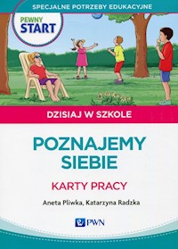 Pewny Start Dzisiaj w szkole Poznajemy siebie Karty pracy - Pliwka Aneta, Radzka Katarzyna - książka