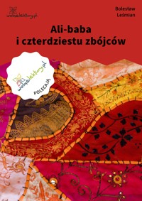 Ali-baba i czterdziestu zbójców - Bolesław Leśmian - ebook
