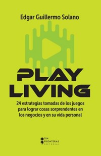 Play Living - Edgar Guillermo Solano - ebook