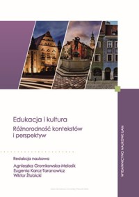 Edukacja i kultura. Różnorodność kontekstów i perspektyw -  - książka
