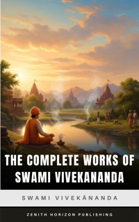 The Complete Works of Swami Vivekananda - Swâmi Vivekânanda - ebook