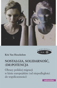 Nostalgia, solidarność, (im)potencja - Kris Van Heuckelom - książka