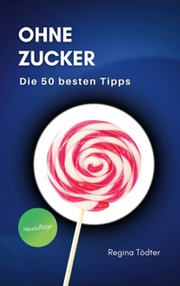 Ohne Zucker - Regina Tödter - ebook