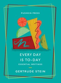 Every Day is To-Day - Gertrude Stein - ebook