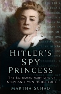 Hitler's Spy Princess - Martha Schad - ebook