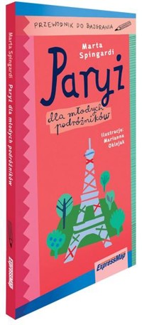 Paryż dla młodych podróżników. Przewodnik - Marta Spingardi - książka