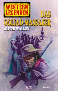 Western Legenden 24: Das Goliad-Massaker - Alfred Wallon - ebook