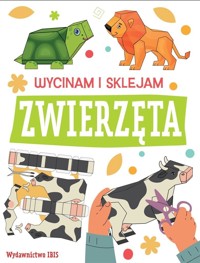Wycinam i sklejam. Zwierzęta - zbiorowa praca - książka