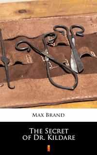 The Secret of Dr. Kildare - Max Brand - ebook