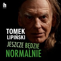 Jeszcze będzie normalnie - Lipiński Tomek - audiobook