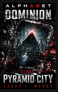 Alpha: Pyramid City - Lukas Leopold Wendt - ebook