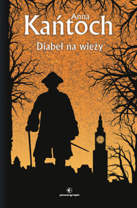 Diabeł na wieży - Anna Kańtoch - ebook + audiobook + książka