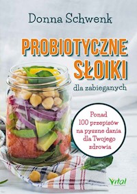 Probiotyczne słoiki dla zabieganych - Schwenk Donna - książka