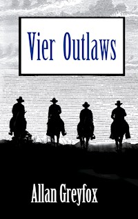 Vier Outlaws - Peter Eckmann - ebook