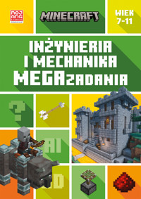 Minecraft. Inżynieria i mechanika. Megazadania. 7-11 lat - Tom Bolton - książka
