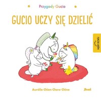 Przygody Gucia. Gucio uczy się dzielić - Chine Aurelie Chien Chow - książka