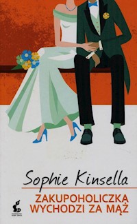 Zakupoholiczka wychodzi za mąż - Sophie Kinsella - książka