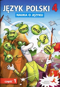 Język polski 4 Nauka o języku Część 1 Ćwiczenia - Chwastniewska Danuta, Gorzałczyńska-Mróz Agnieszka, Halasz Anna, Piechnik-Kaszuba Aleksandra, Różek Danuta, Szulc Maciej - książka