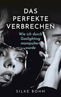 Das perfekte Verbrechen - Silke Böhm - ebook