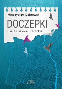Doczepki Eseje i szkice literackie - Mieczysław Dąbrowski - książka