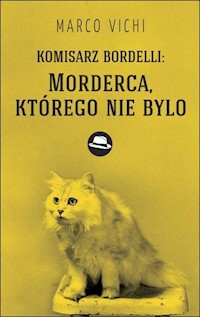 Komisarz Bordelli Morderca, którego nie było - Marco Vichi - książka