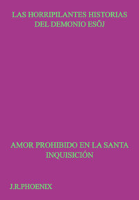 Las Horripilantes Historias Del Demonio Esöj - J.r.phoenix - ebook