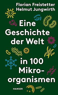 Eine Geschichte der Welt in 100 Mikroorganismen - Florian Freistetter - ebook