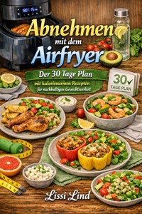 Abnehmen mit dem Airfryer - Lissi Lind - ebook