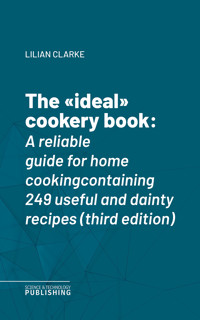 The "ideal" cookery book - Clarke - ebook