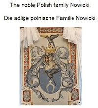 The noble Polish family Nowicki. Die adlige polnische Familie Nowicki. - Werner Zurek - ebook