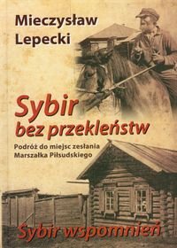 Sybir bez przekleństw / Sybir wspomnień - Lepecki Mieczysław - książka