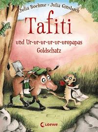 Tafiti und Ur-ur-ur-ur-ur-uropapas Goldschatz (Band 4) - Boehme Julia - ebook